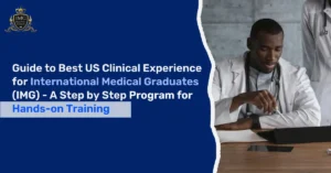 Best US Clinical Experience (USCE) for International Medical Graduates (IMG)