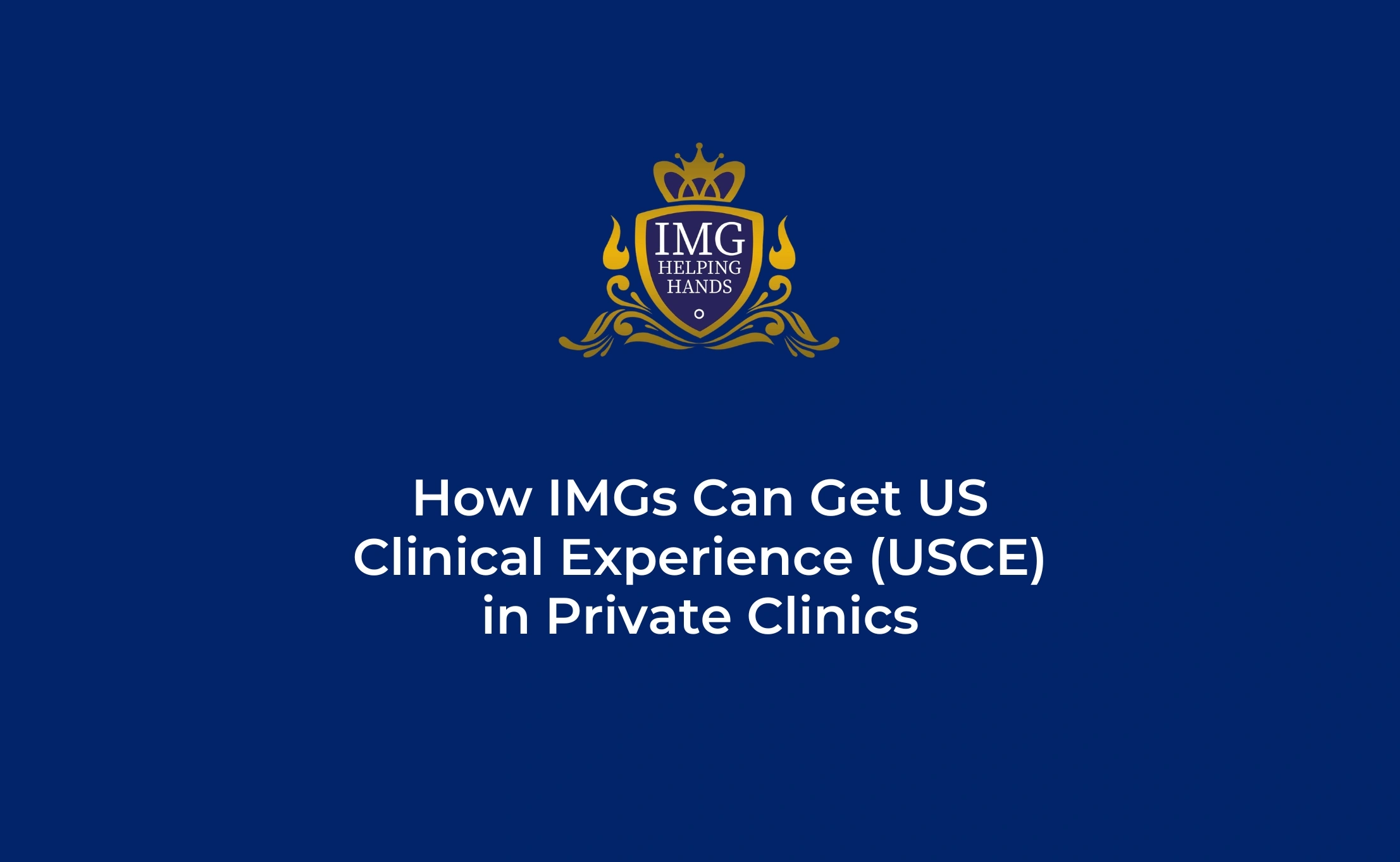 How IMGs Can Get US Clinical Experience (USCE) in Private Clinics