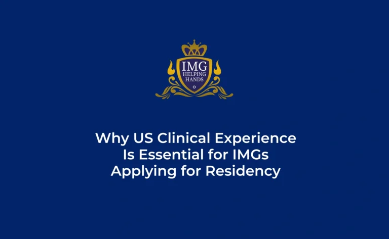 Why US Clinical Experience is Essential for IMGs Applying for Residency