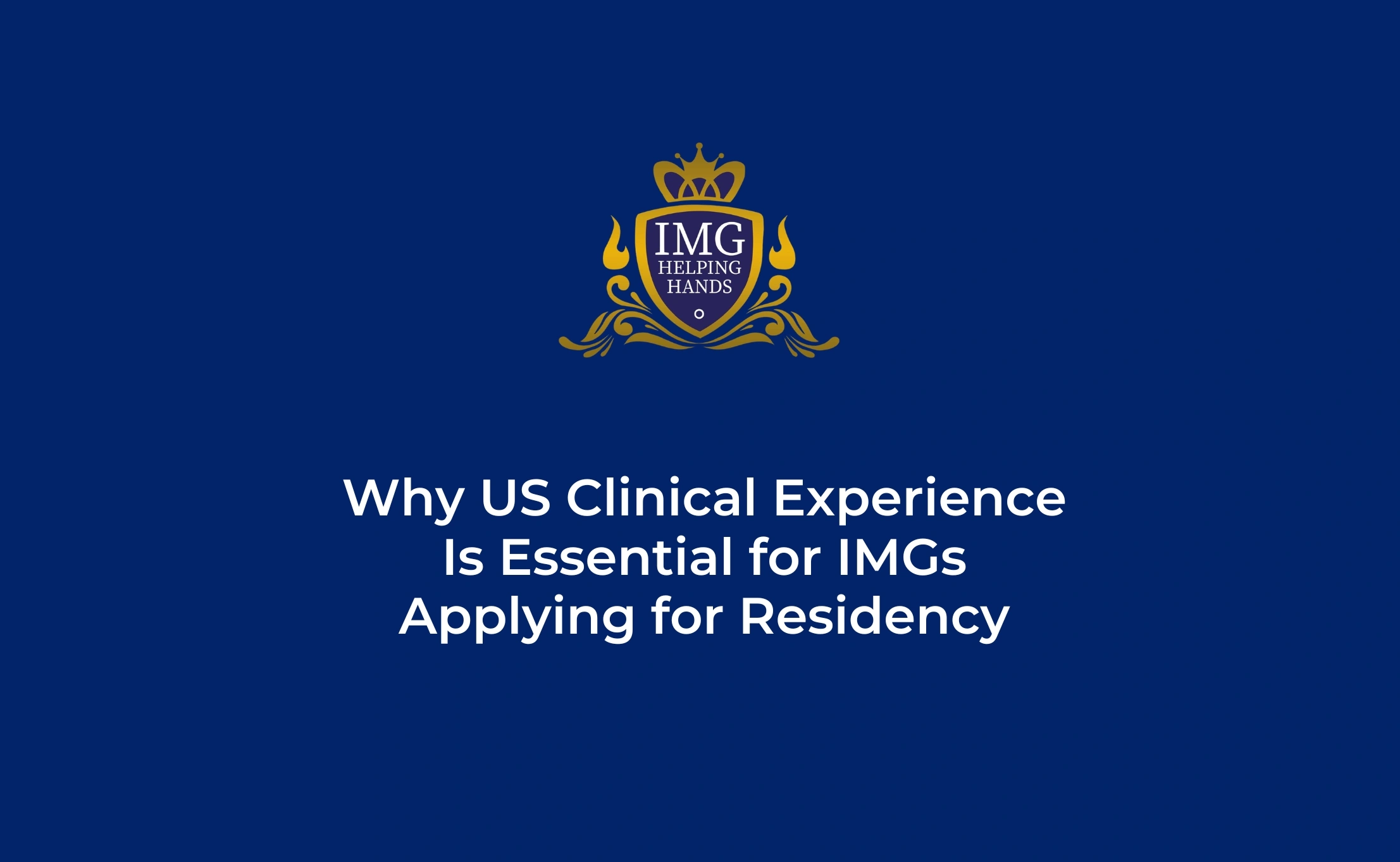 Why US Clinical Experience is Essential for IMGs Applying for Residency