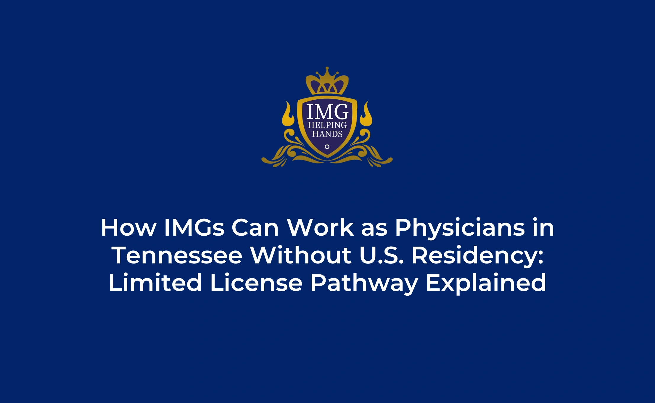 How IMGs Can Work as Physicians in Tennessee Without U.S Residency