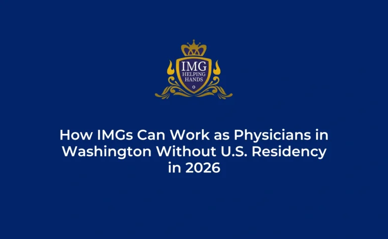 How IMGs Can Work as Physicians in Washington, Without U.S Residency