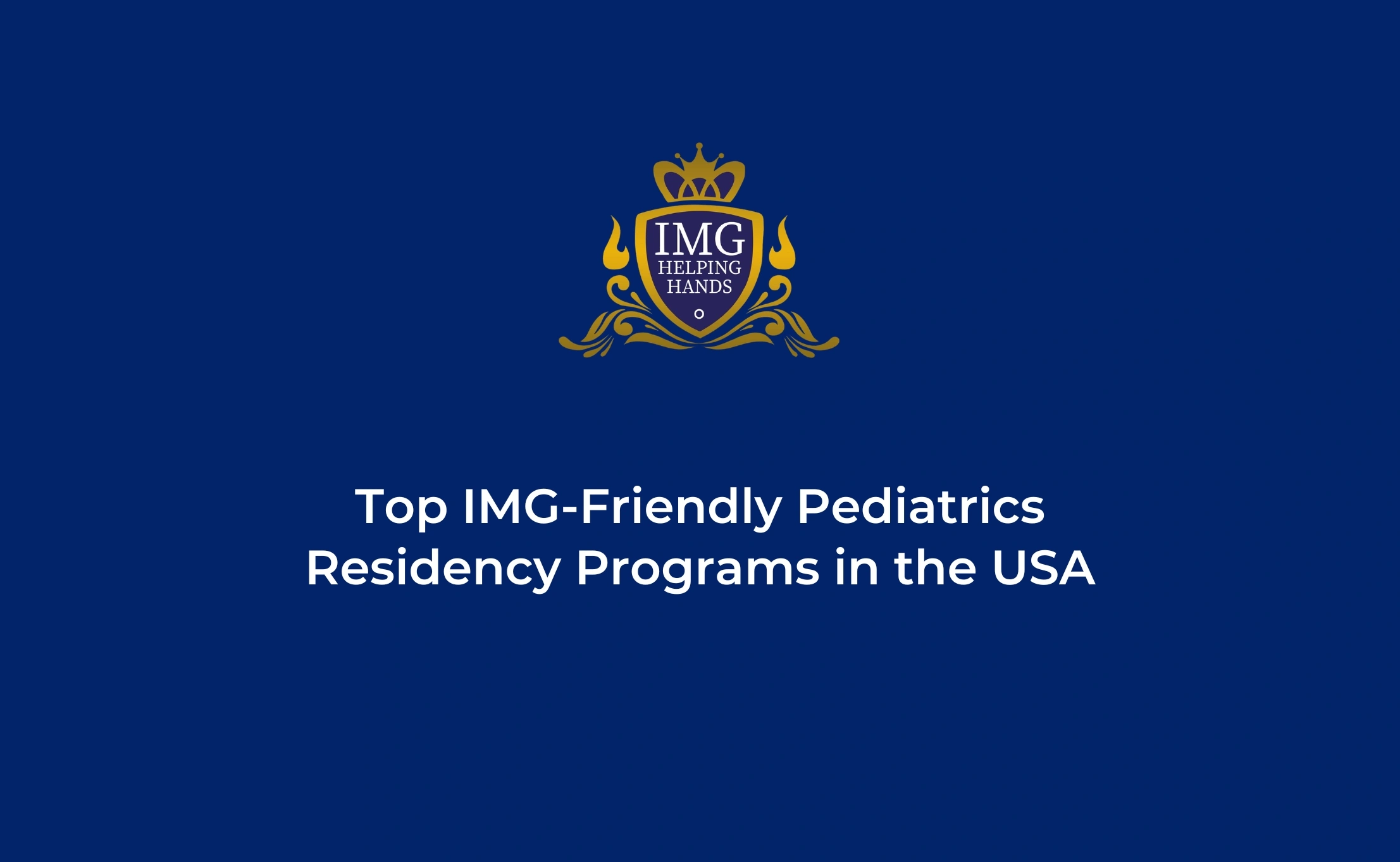 Top IMG-Friendly Pediatrics Residency Programs in the USA