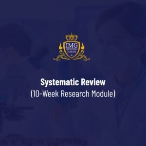 Systematic Review/Meta-Analysis (10 Weeks Module)