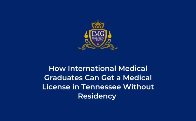 Tennessee Medical License for International Medical Graduates Without Residency
