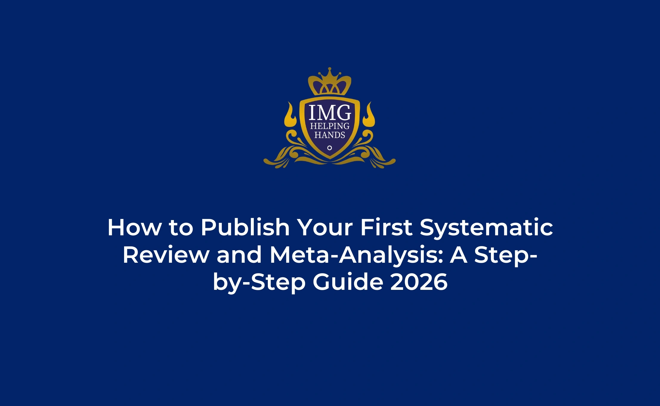 How to Publish Your First Systematic Review and Meta-Analysis