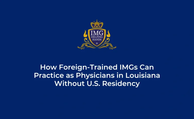 How IMGs Can Practice as Physicians in Louisiana Without US Residency