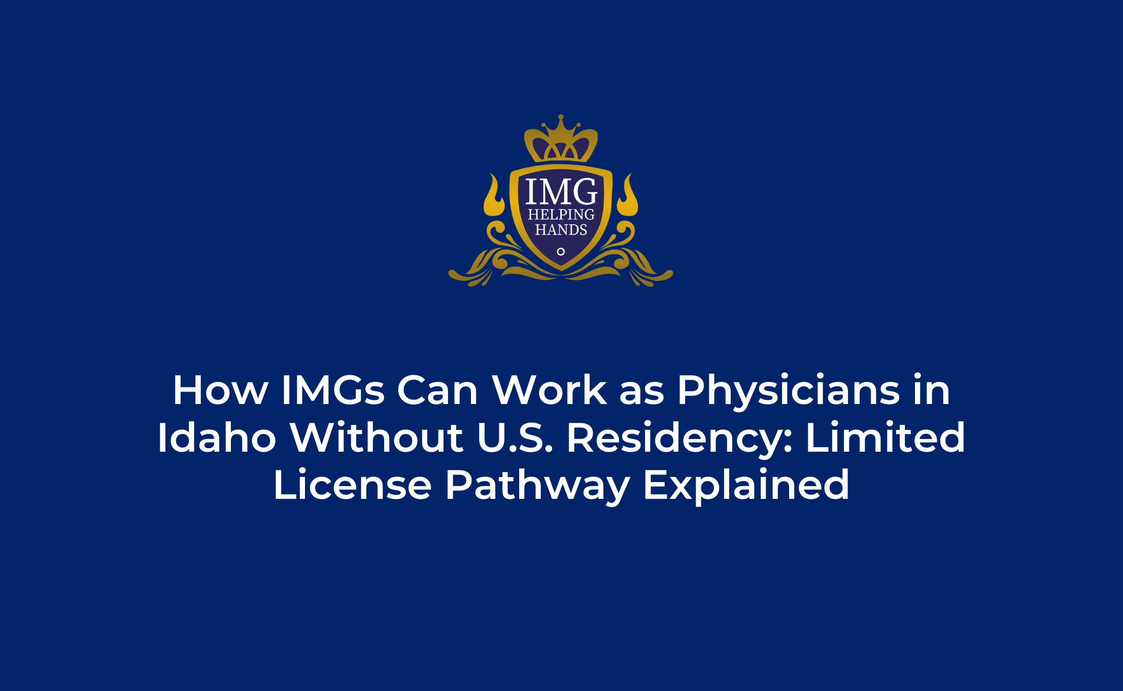 How IMGs Can Work as Physicians in Idaho Without U.S Residency