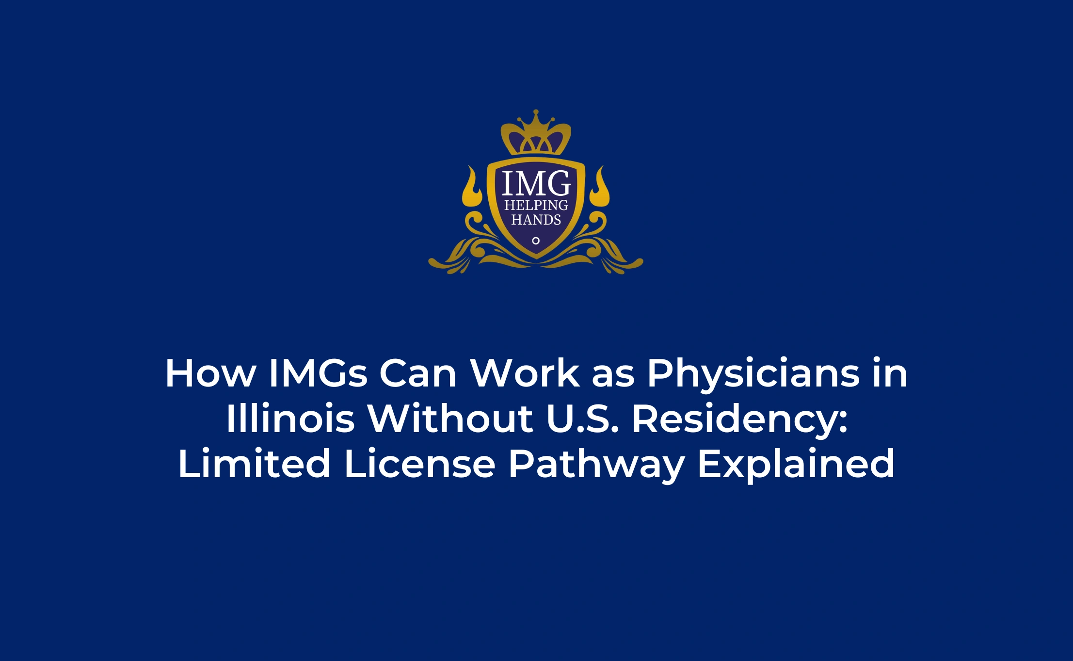 How IMGs Can Work as Physicians in Illinois Without US Residency