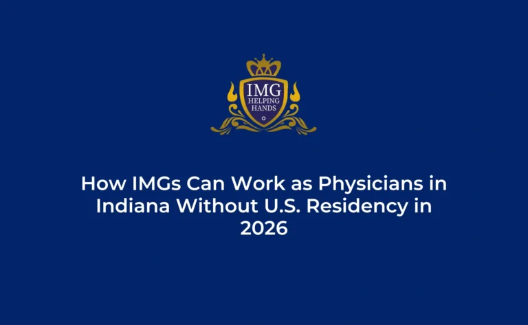 How IMGs Can Work as Physicians in Indiana Without US Residency