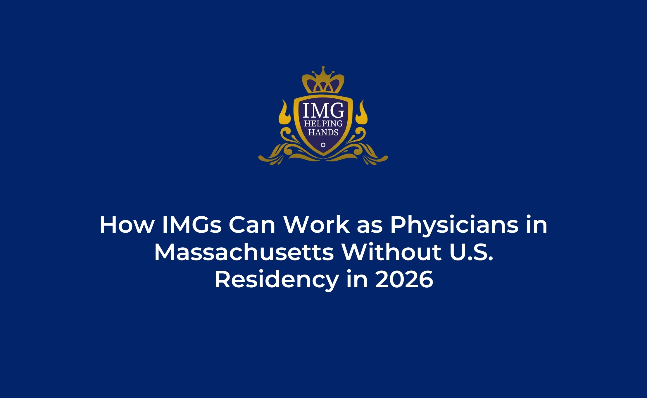 How IMGs Can Work as Physicians in Massachusetts Without US Residency