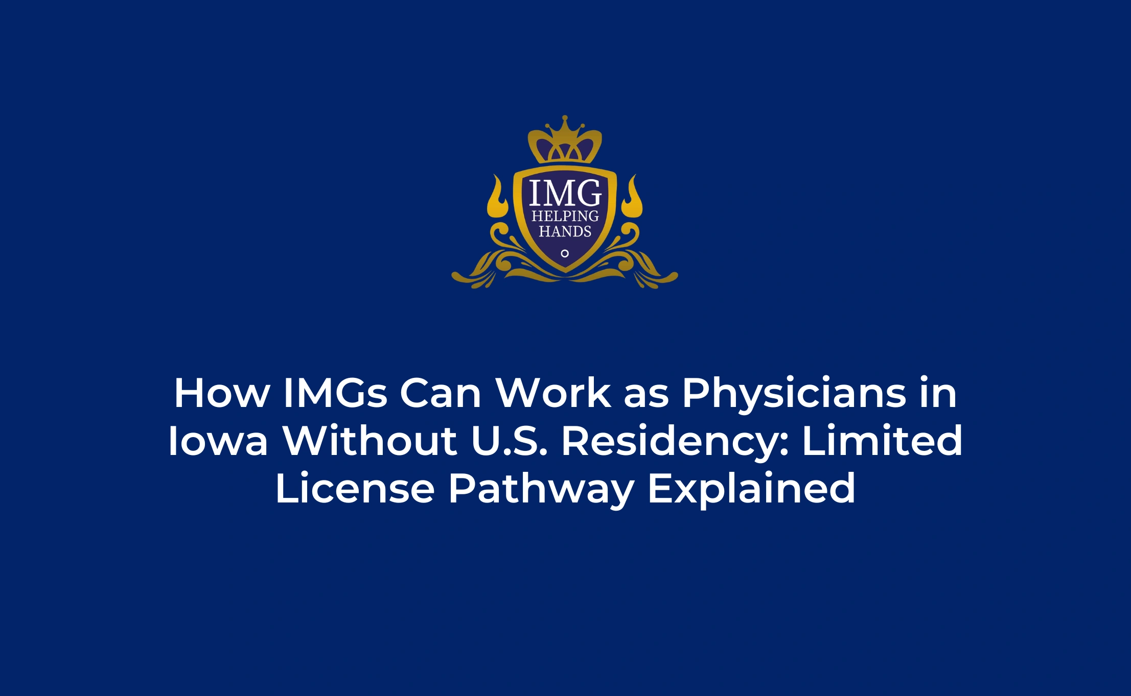 How IMGs Can Work in Iowa as Physicians Without US Residency