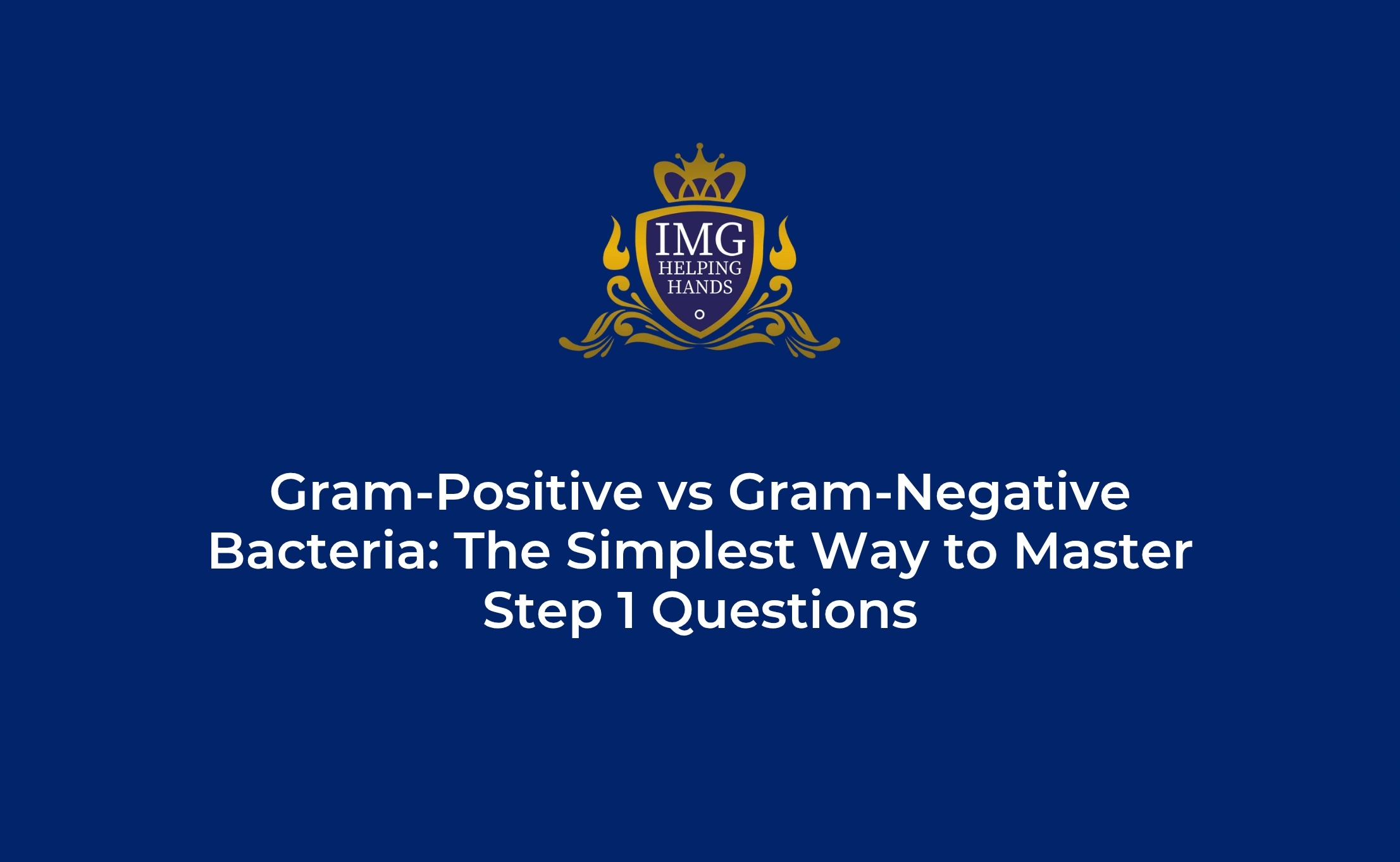 Gram Positive vs Gram Negative Step 1