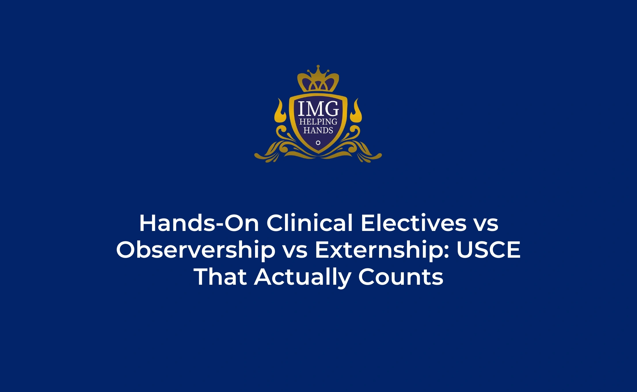 Hands-on Clinical Electives vs Observership vs Externship USCE