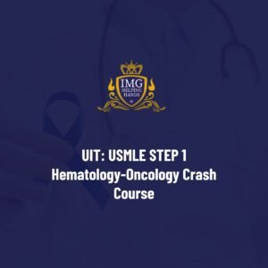 UIT: USMLE STEP 1 Hematology-Oncology Crash Course