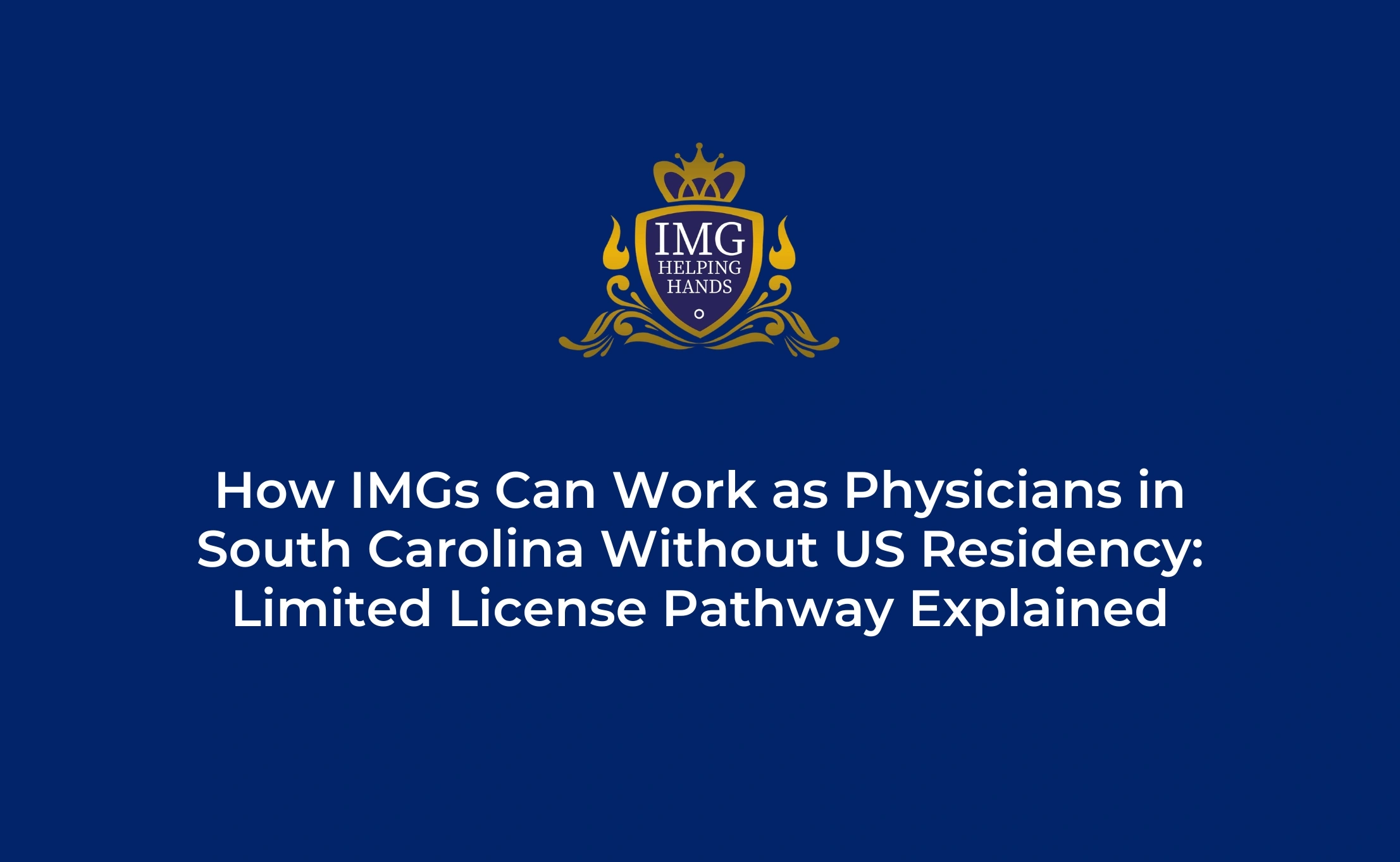 How IMGs Can Work as Physicians in South Carolina Without US Residency