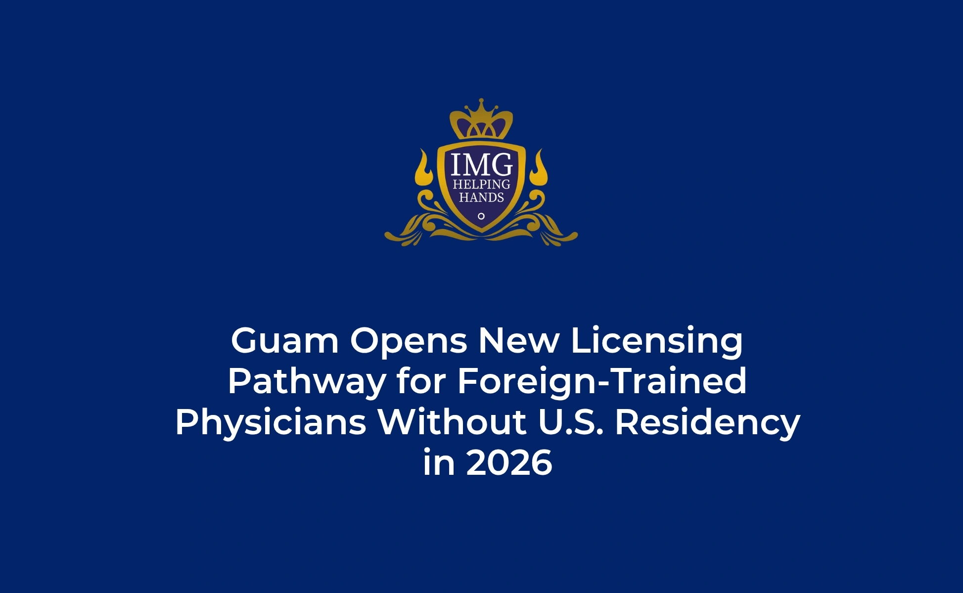 How IMGs Work as Physicians in Guam Without US Residency