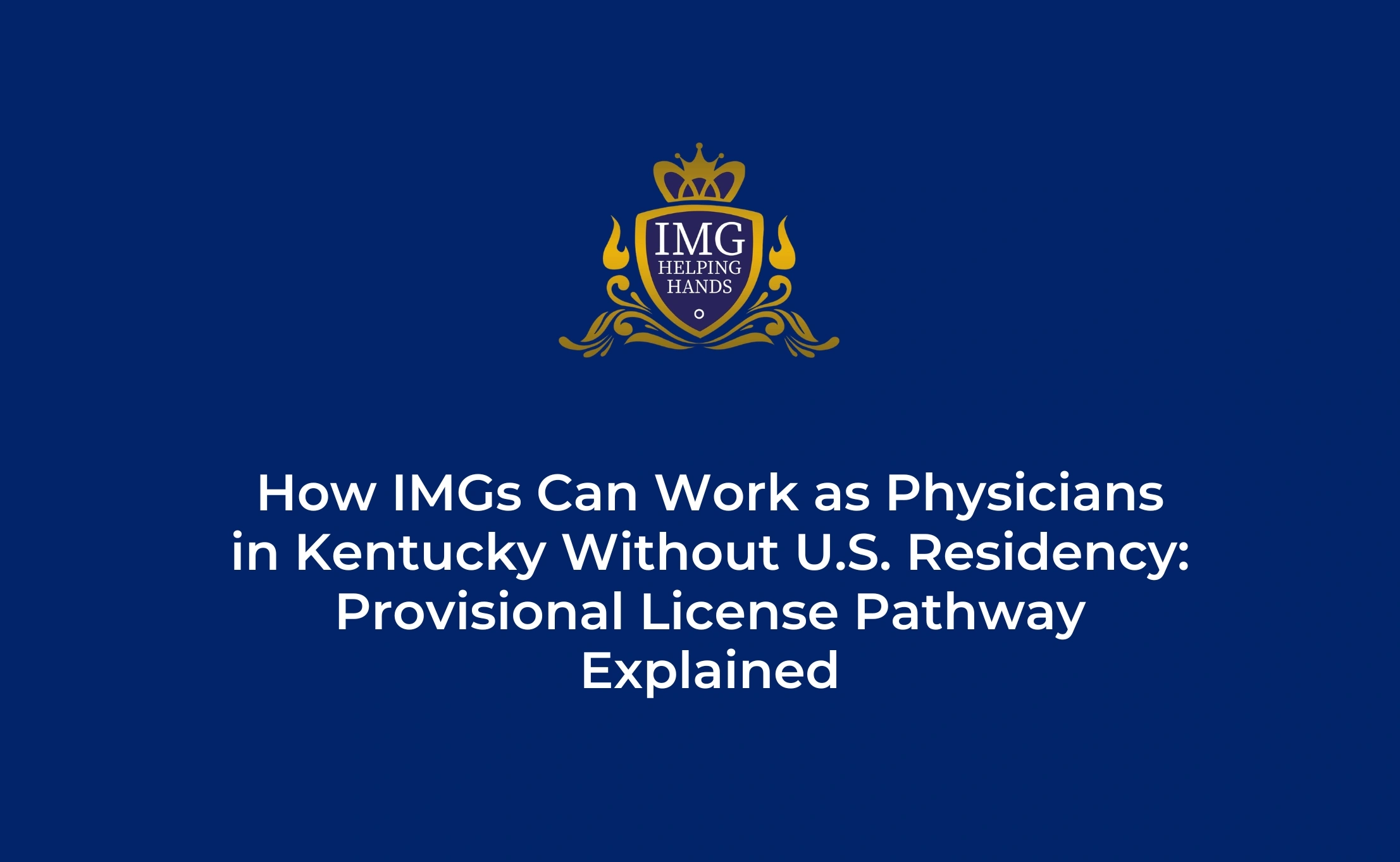 How IMGs Work as Physicians in Kentucky Without U.S. Residency