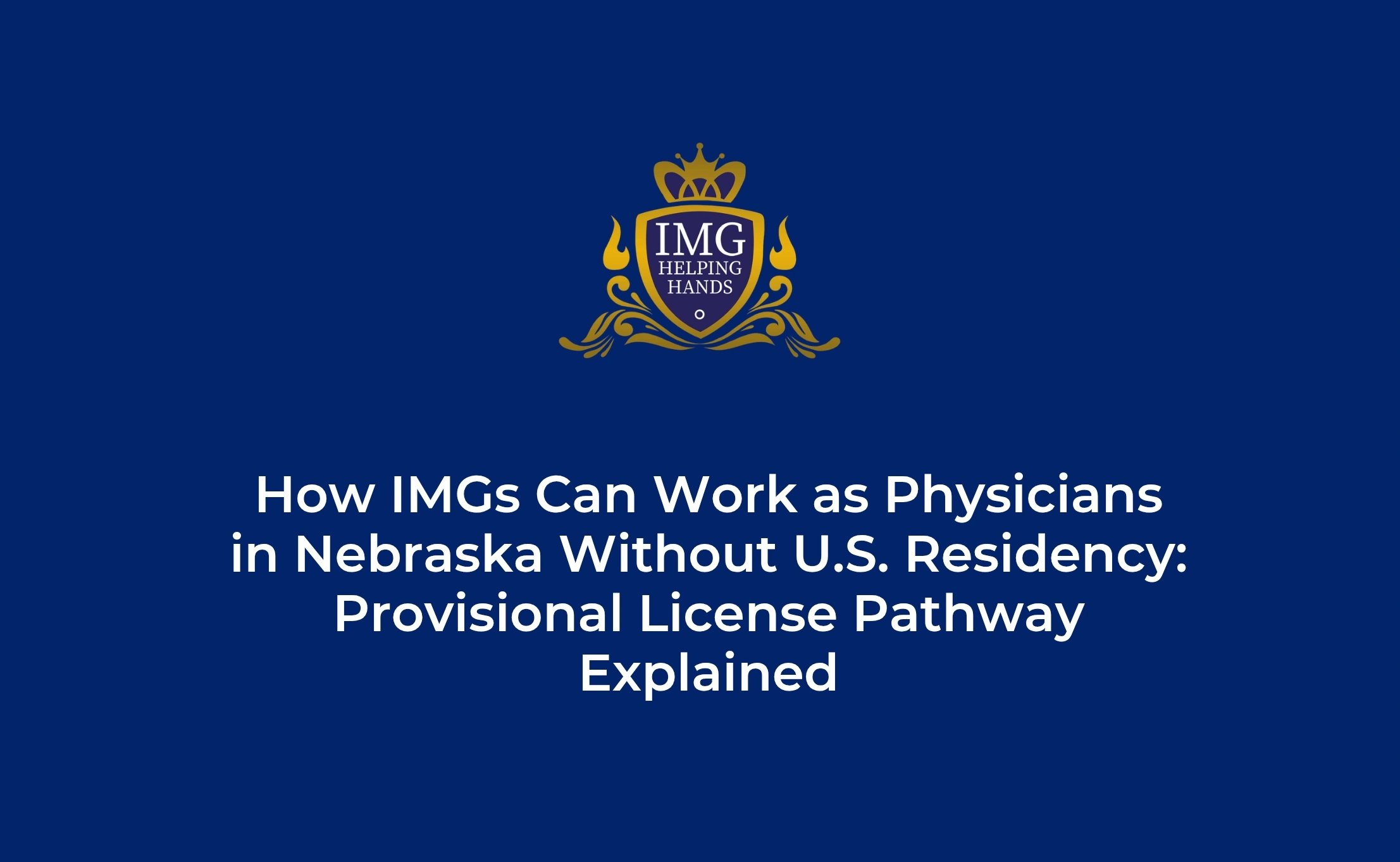 How IMGs Work as Physicians in Nebraska Without US Residency