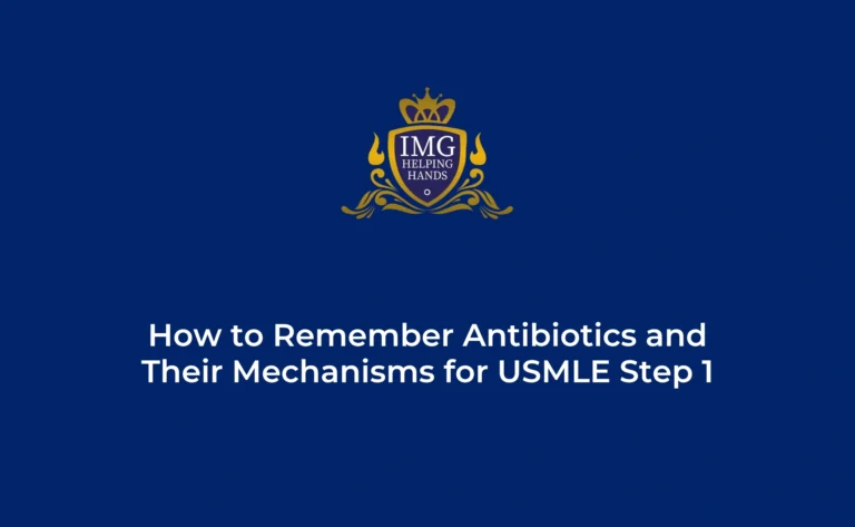 How to Remember Antibiotics Mechanisms For USMLE Step 1