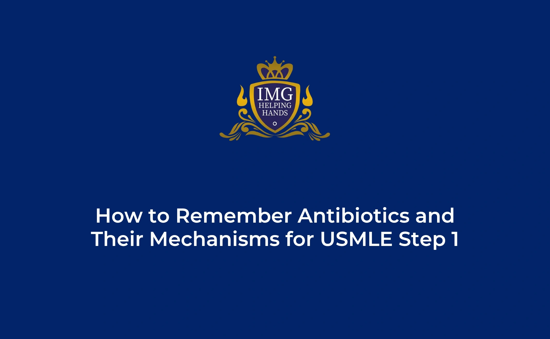 How to Remember Antibiotics Mechanisms For USMLE Step 1