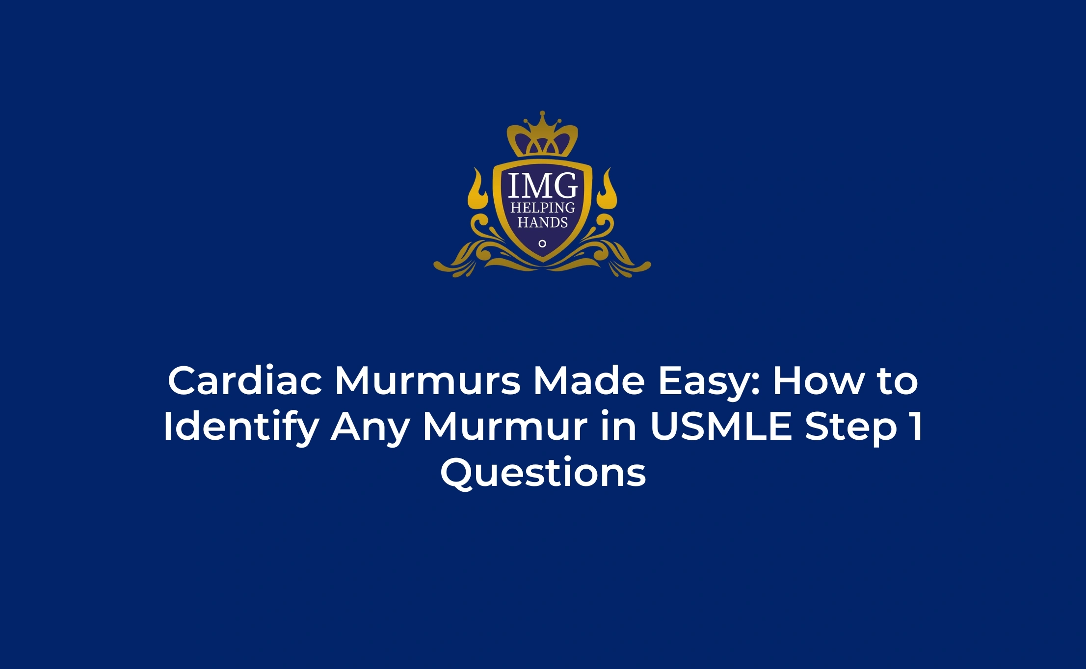 How to identify Cardiac Murmurs in USMLE Step 1 Questions