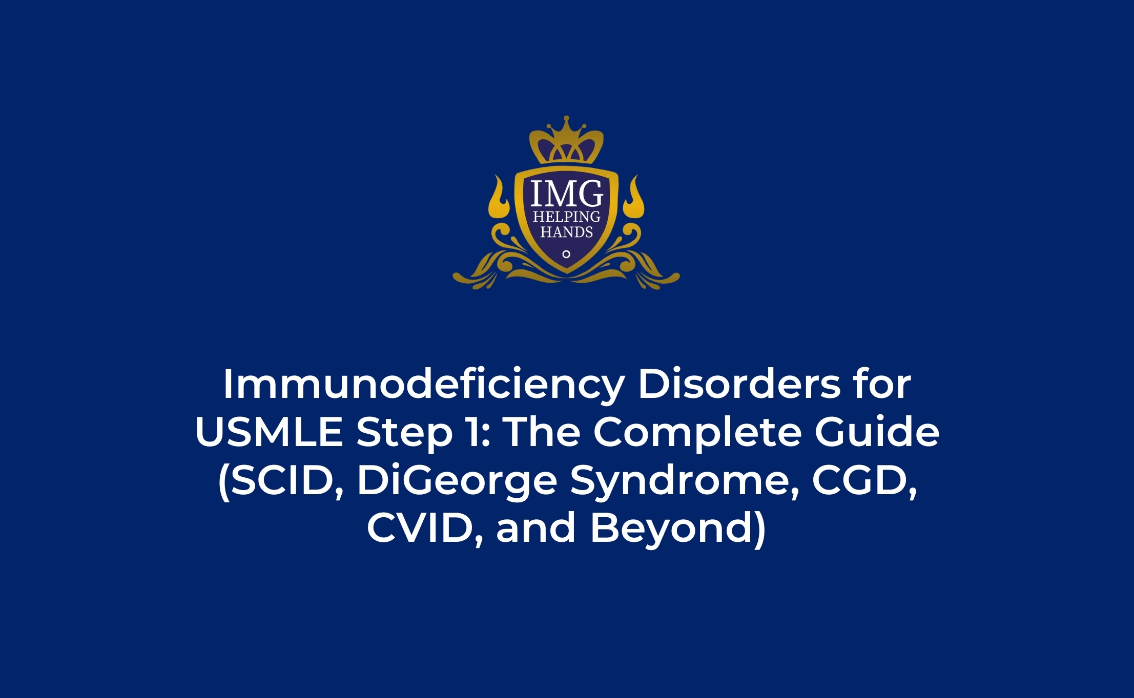 Immunodeficiency Disorders For USMLE Step 1