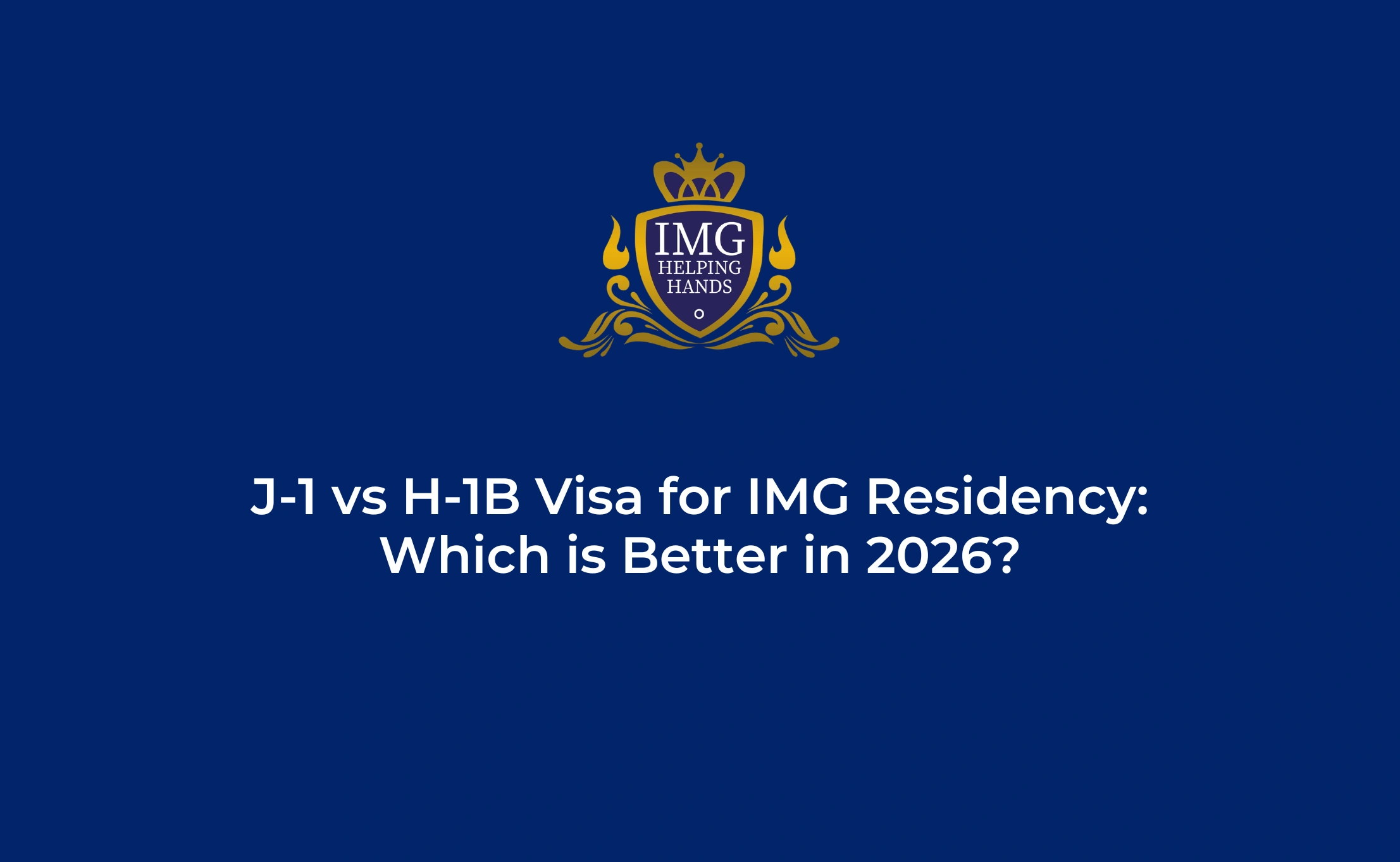 J-1 vs H-1B Visa for IMG Residency