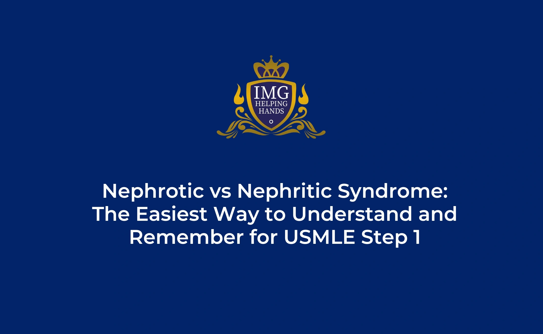 Nephrotic vs Nephritic Syndrome Explained for USMLE Step 1