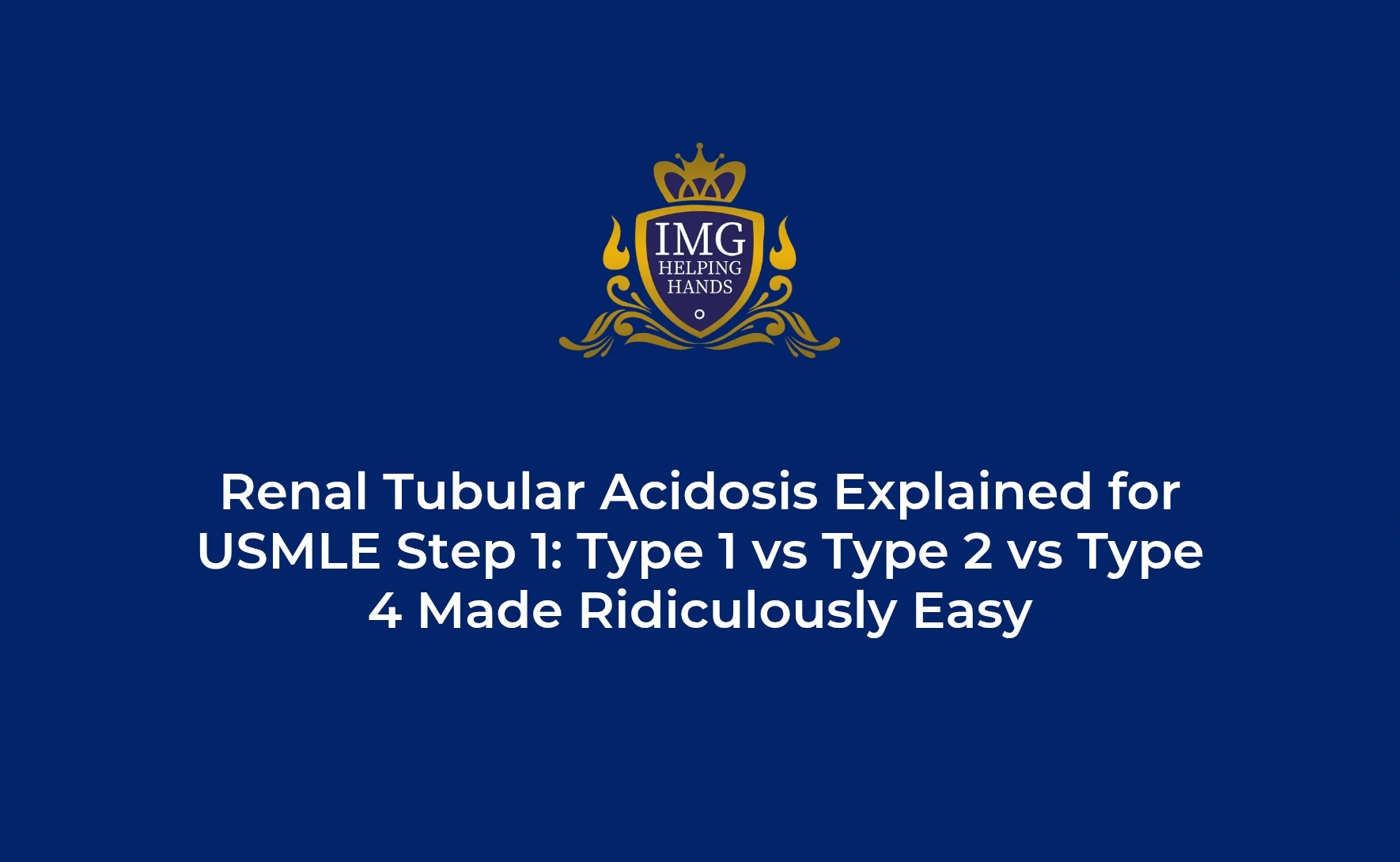 Renal Tubular Acidosis Types 1 vs 2 vs 4 for USMLE Step 1