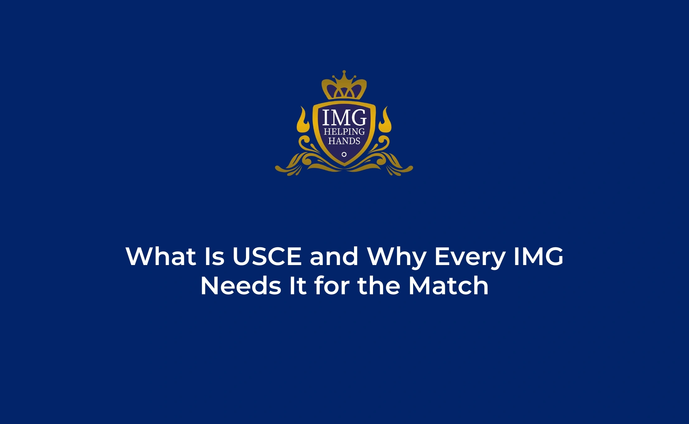 What is USCE and Why Every IMG Needs it for the Match