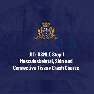 UIT: USMLE STEP 1 Musculoskeletal, Skin and Connective Tissue Crash Course
