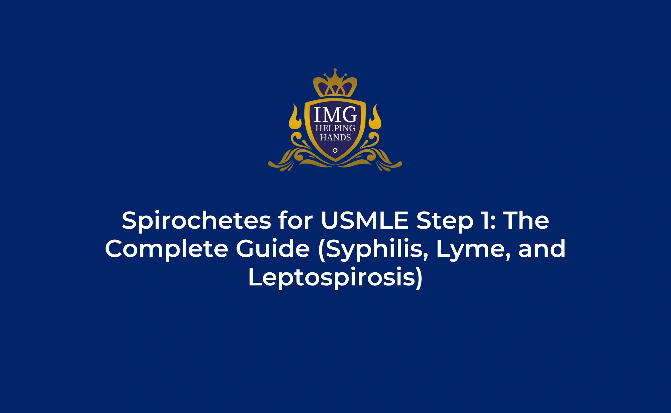 Spirochetes for USMLE Step 1