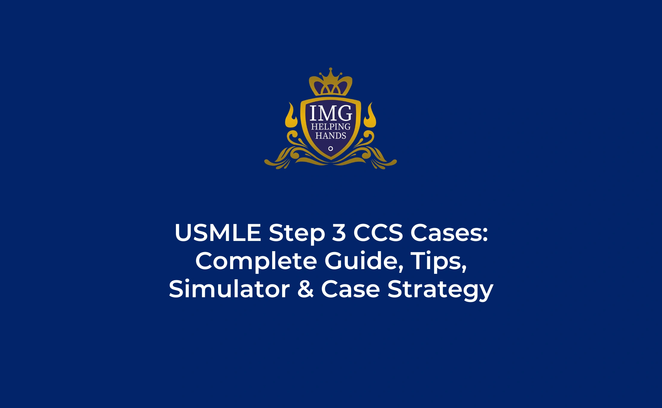 USMLE Step 3 CCS Cases Complete Guide, Tips, Simulator & Case Strategy