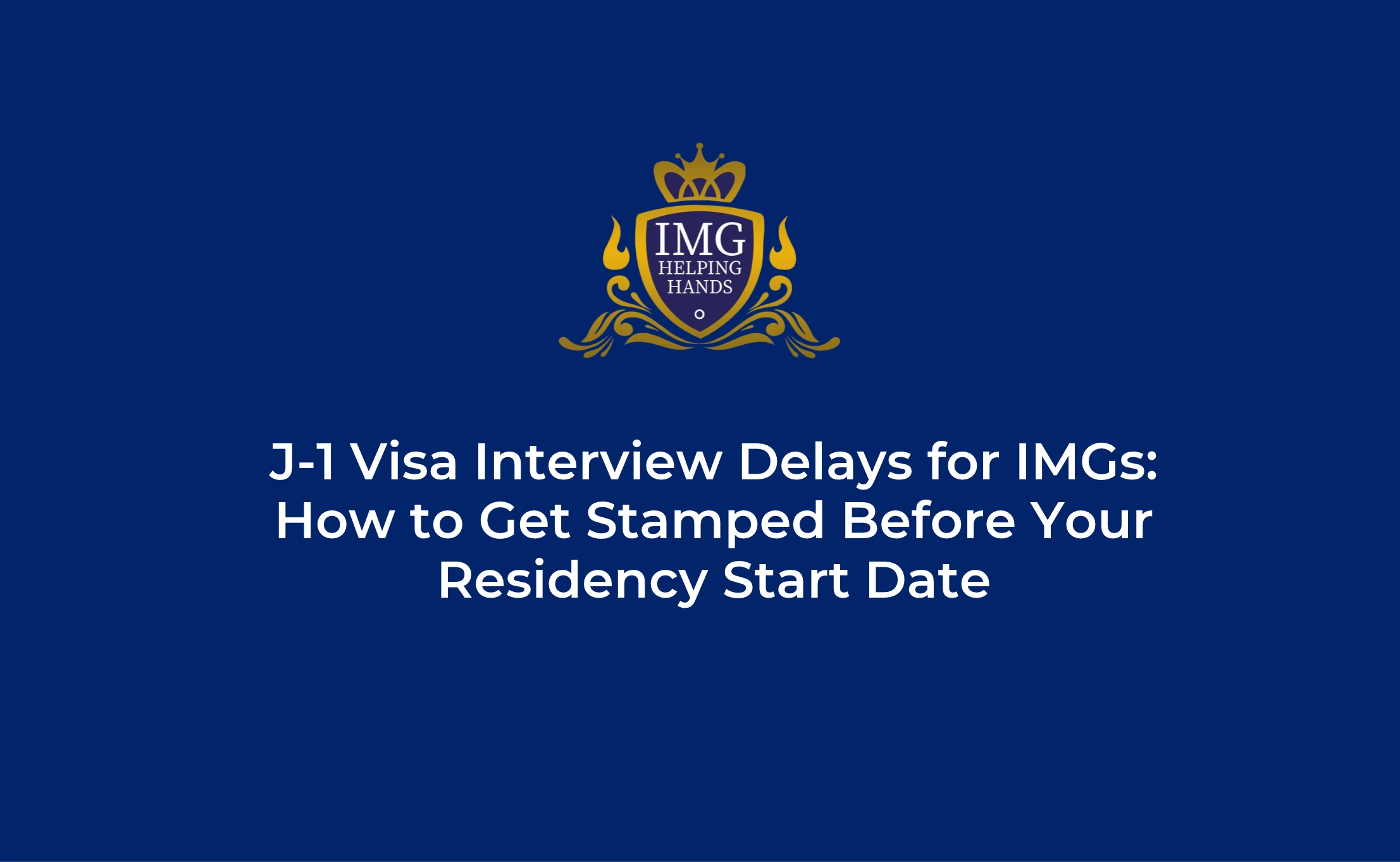 J-1 Visa Interview Delays for IMGs
