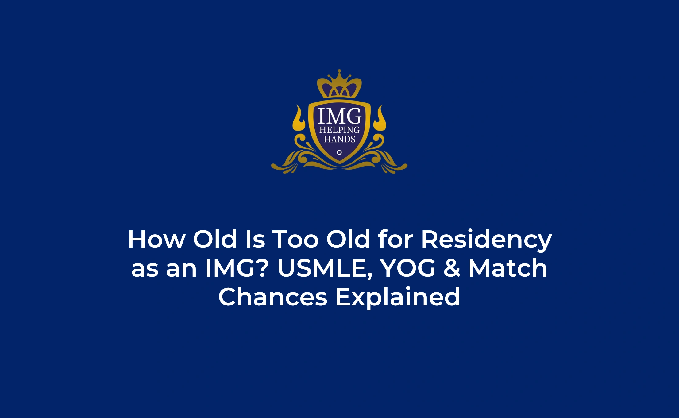 How Old Is Too Old for Residency as an IMG
