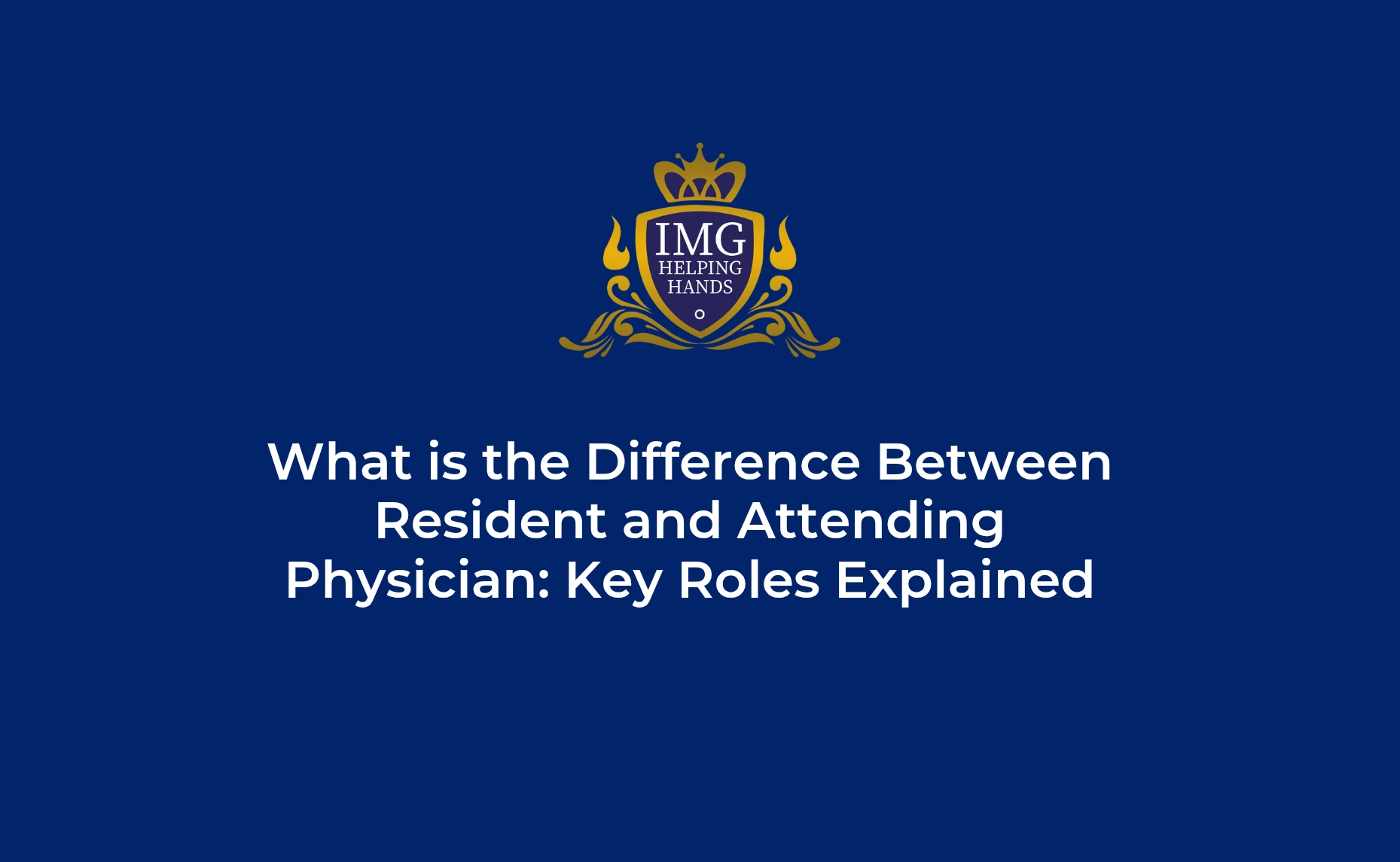 What is the Difference Between Resident and Attending Physician